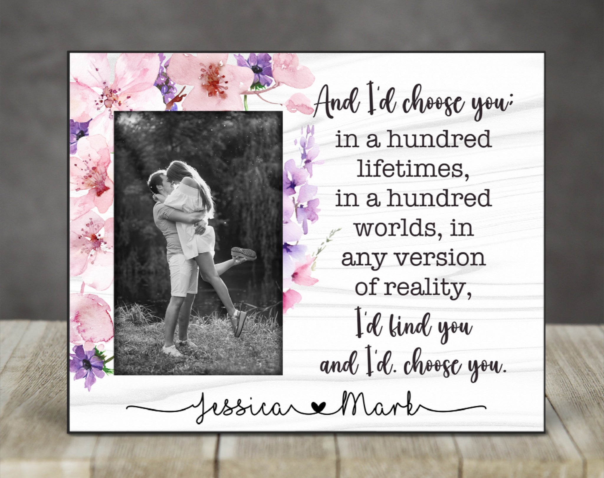 And I'd Choose You Photo Frame