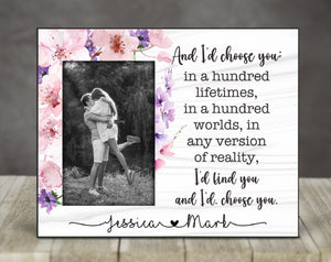 And I'd Choose You Photo Frame