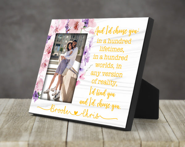 And I'd Choose You Photo Frame