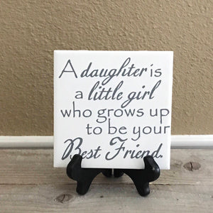 6x6 A Daughter is a Little Girl Tile