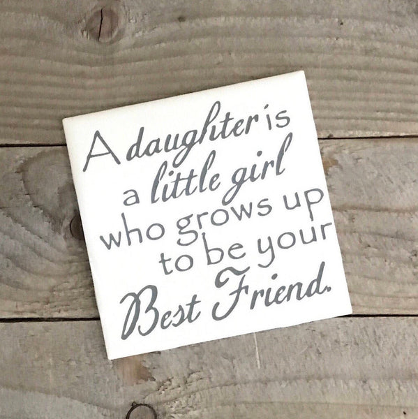 6x6 A Daughter is a Little Girl Tile